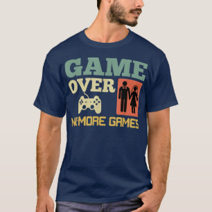 Spiel über keine Spiele Hochzeit Bachelor Party T-Shirt