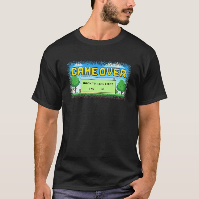 Spiel zurück zum wahren Leben? Funny Video Games G T-Shirt (Vorderseite)