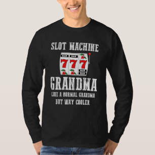 Spielautomat Oma Wie Eine Normale Oma Aber Auf Ein T-Shirt