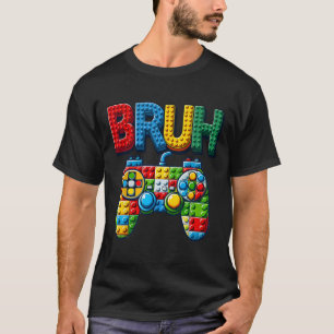 Spielbausteine Bruh Sagen Gamer Jungen Ziegel T-Shirt