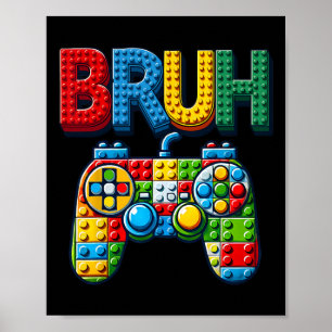 Spielbausteine Bruh-Spruch Gamer Jungen Brick Poster
