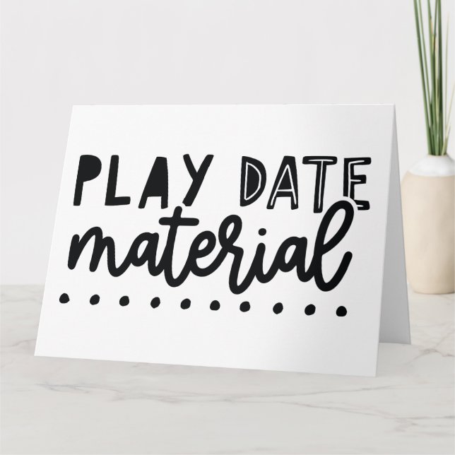 Spieldatum Material lustige Niedliche Zitatsphrase Karte (Vorderseite)