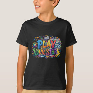 Spiele deine Geschichte T-Shirt