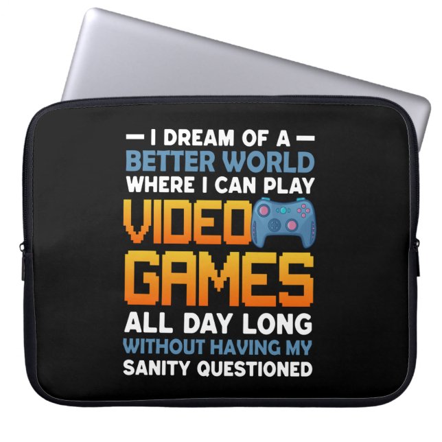 Spiele eine bessere Welt, in der ich Videospiele s Laptopschutzhülle (Vorderseite)