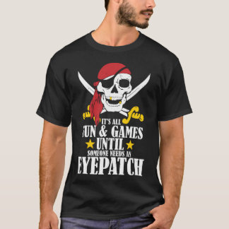 Spiele Jemand braucht ein Eyepatch-Shirt T-Shirt