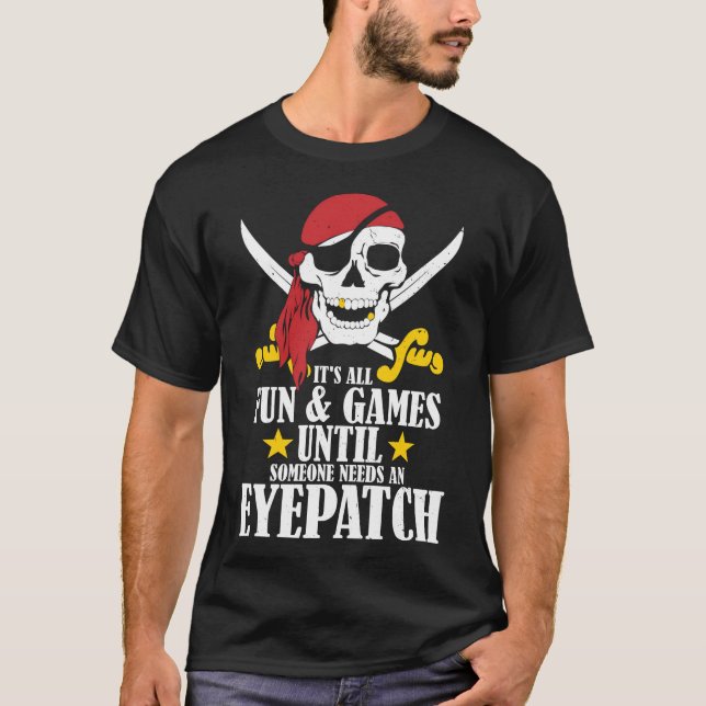 Spiele Jemand braucht ein Eyepatch-Shirt T-Shirt (Vorderseite)