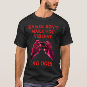 Spiele machen Sie nicht dazu, dass Sie sich mit de T-Shirt