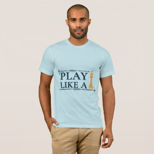 Spiele wie ein König – Zitat zur Power-Strategie - T-Shirt