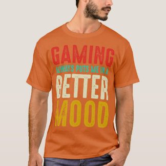 Spielen bringt mich immer in bessere Laune T-Shirt