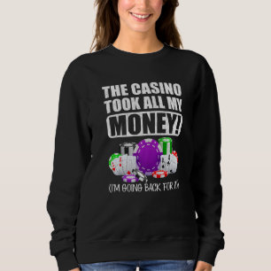 Spielen Das Casino hat mein ganzes Geld Liebe Poke Sweatshirt