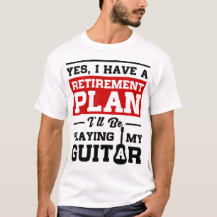 Spielen des Gitarren-Ruhestandsplans T-Shirt