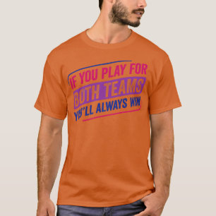 Spielen in beiden Teams Bi Pride Bisexual Bisexual T-Shirt