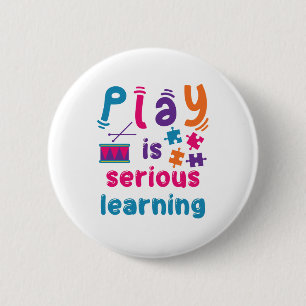 Spielen ist ernstes Lernen Kindergartenlehrer Button