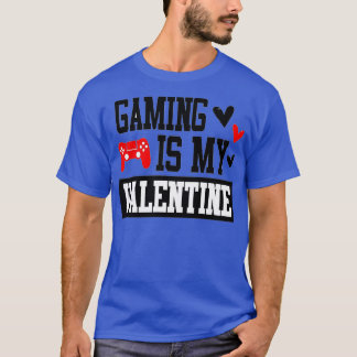 SPIELEN IST MEIN VALENTINE VALENTINSTAG LIEBE DES  T-Shirt