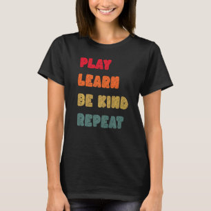 Spielen Lernen Freundlich Sein Wiederholen Anti-Mo T-Shirt
