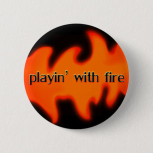 Spielen mit Feuer mit Flammenknopf Button