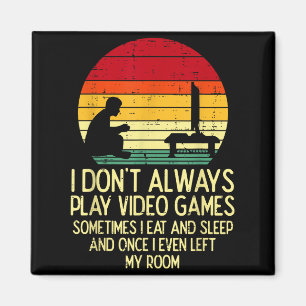 Spielen nicht immer Videospiele Retro-Gamer Männer Magnet