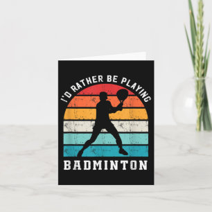 Spielen Sie eher Badminton Badminton Player Sport Karte