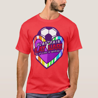 Spielen Sie Fairplay harte Spiele wie eine Frauens T-Shirt