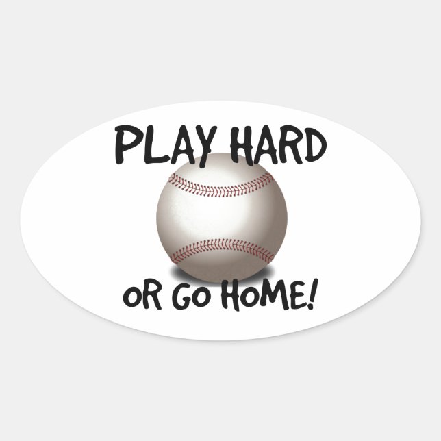 Spielen Sie Hard oder Go Zuhause! Baseball Ovaler Aufkleber (Vorderseite)