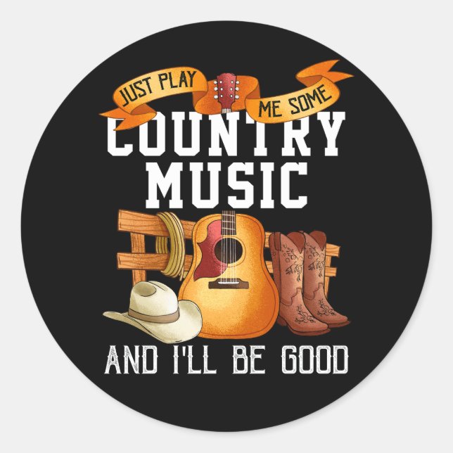 Spielen Sie mir einfach ein bisschen Country Musik Runder Aufkleber (Vorderseite)