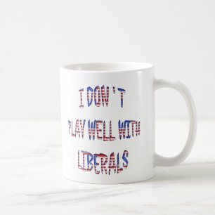 Spielen Sie nicht gut mit liberalen Tasse