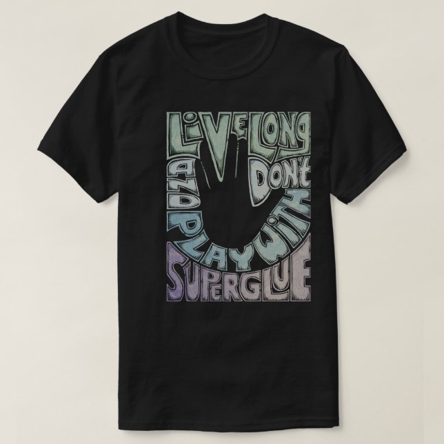 Spielen Sie nicht mit Super-Klebstoff T-Shirt (Design vorne)