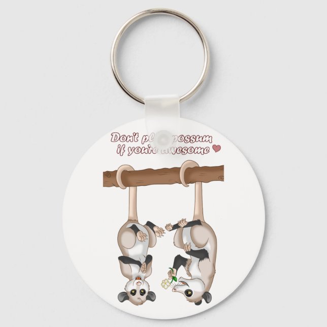 Spielen Sie nicht Possum, wenn Sie Phantastisch si Schlüsselanhänger (Vorderseite)