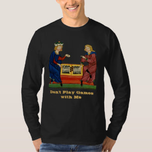 Spielen Sie nicht Spiele mit mir III T-Shirt