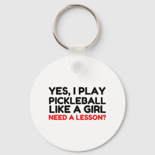 Spielen Sie Pickleball wie ein Mädchenunterricht Schlüsselanhänger
