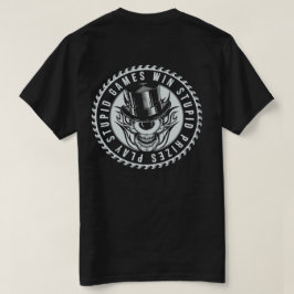 Spielen Sie Stupid Games T-Shirt