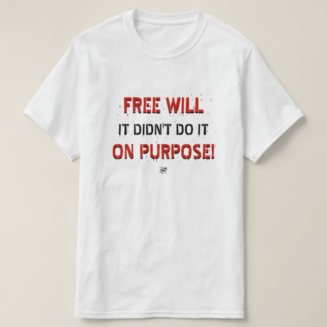 Spielen Sie über den freien Willen T-Shirt (Design vorne)