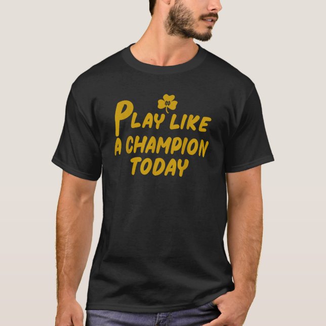 Spielen Sie wie ein Champion heute für den sonnige T-Shirt (Vorderseite)