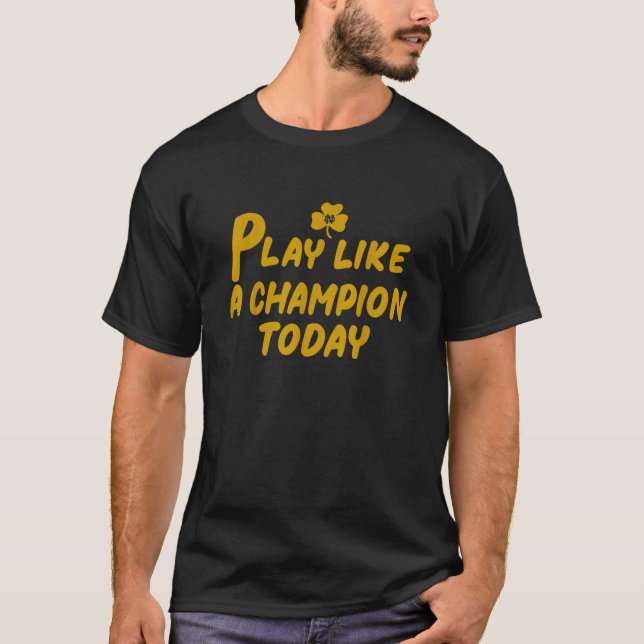 Spielen Sie wie ein Champion heute für die Sonne T-Shirt (Vorderseite)