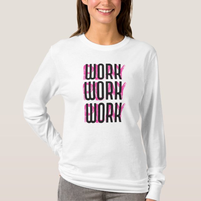 Spielen und Arbeiten T-Shirt (Vorderseite)