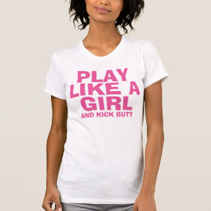 SPIELEN WIE EIN MÄDCHEN T - Shirt