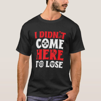 Spieler Casino Dealer Ich kam nicht hierher, um zu T-Shirt