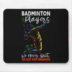 Spieler geben nie auf, wir smashen einfach weiter mousepad