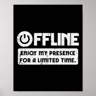 Spieler Offline Genieße Meine Anwesenheitszeit Män Poster