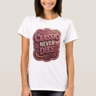 Spielerisches Gold CLASSIC NEVER DIES Shirt-Design T-Shirt