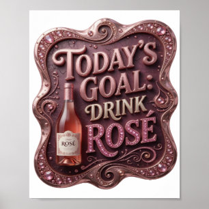 Spielerisches Gold HEUTIGES ZIEL: ROSÉ TRINKEN Poster