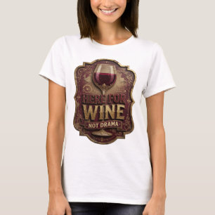 Spielerisches Gold HIER FÜR WEIN NICHT DRAMA Zitat T-Shirt