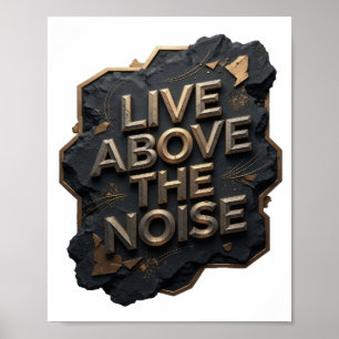 Spielerisches Gold LIVE ABOVE THE NOISE Poster