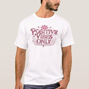 Spielerisches Rosa NUR POSITIVE SCHWINGUNGEN Art D T-Shirt