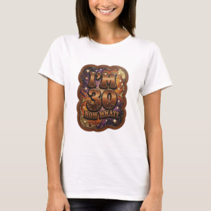 Spielt Gold I'M 30 JETZT WAS Shirt Design
