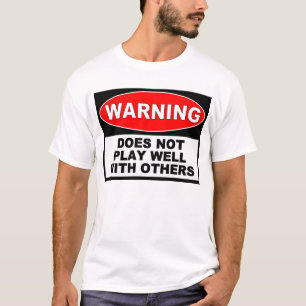 SPIELT GUT NICHT MIT ANDEREN T-Shirt
