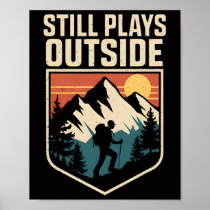 Spielt immer noch draußen beim Wandern, Bergwander Poster