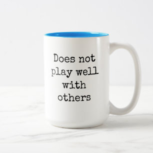 Spielt nicht gut mit anderen zweifarbige tasse