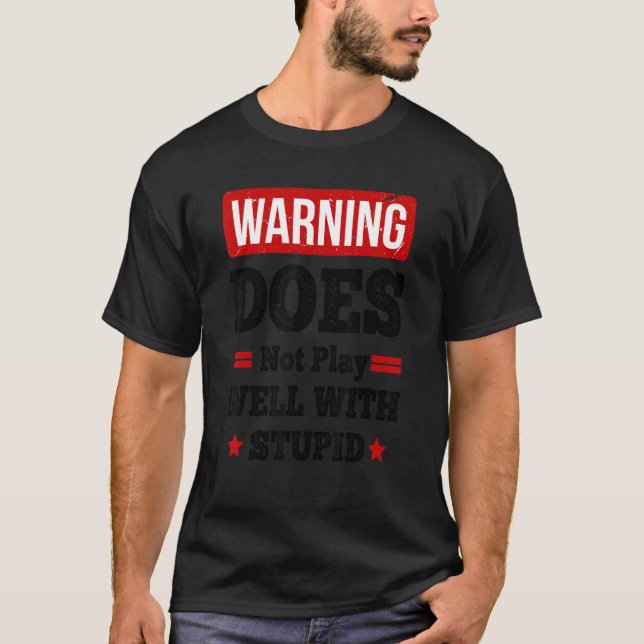 Spielt nicht gut mit Stupid 6 T-Shirt (Vorderseite)