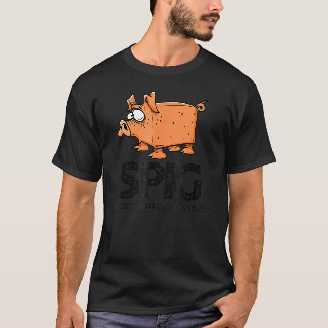 Spig, wo Spam von lustigen Schweinen kommt T-Shirt (Vorderseite)